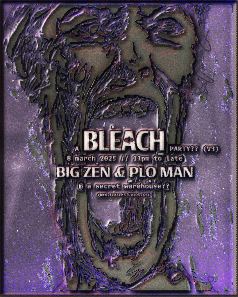 A BLEACH PARTY?? V3 // March 08, 2025 // BIG ZEN X PLO MAN